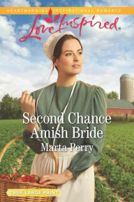 Title: Second Chance Amish Bride, Author: Marta Perry