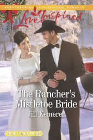 Title: The Rancher's Mistletoe Bride, Author: Jill Kemerer