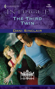 Title: The Third Twin; Harlequin Intrigue #742, Author: Dani Sinclair