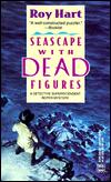 Title: Seascape with Dead Figures: A Detective Superintendent Roper Mystery, Author: Roy Hart