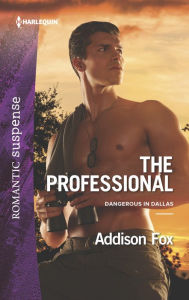 Title: The Professional (Harlequin Romantic Suspense Series #1868), Author: Addison Fox