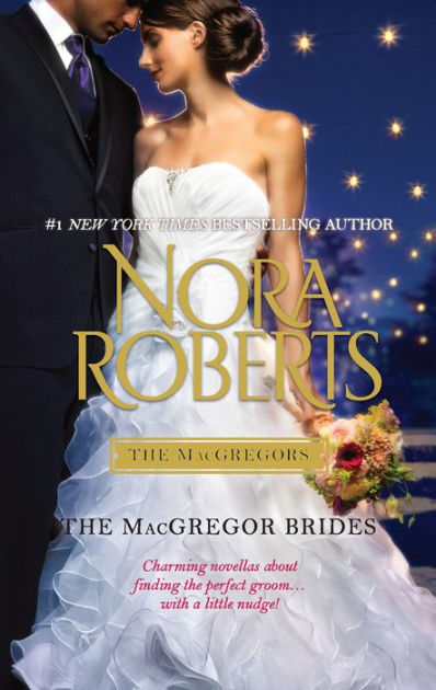 The MacGregor Brides (MacGregors Series #7) by Nora Roberts, Paperback ...