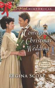 Title: A Convenient Christmas Wedding, Author: Regina Scott