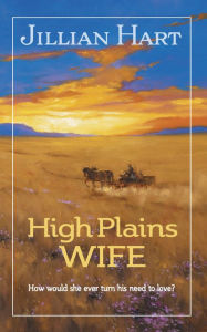 Title: High Plains Wife, Author: Jillian Hart