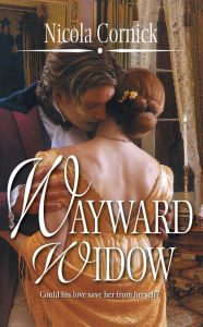 Title: Wayward Widow (Harlequin Historicals Series #700), Author: Nicola Cornick