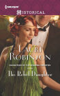 The Rebel Daughter (Harlequin Historical Series #1250)