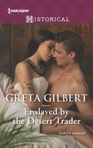 Title: Enslaved by the Desert Trader, Author: Greta Gilbert