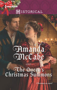 Title: The Queen's Christmas Summons, Author: Amanda McCabe