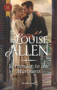 Title: Surrender to the Marquess, Author: Louise Allen