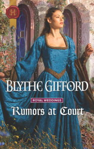 Title: Rumors at Court, Author: Blythe Gifford