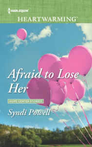 Title: Afraid to Lose Her, Author: Syndi Powell