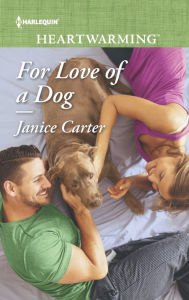 Title: For Love of a Dog, Author: Janice Carter