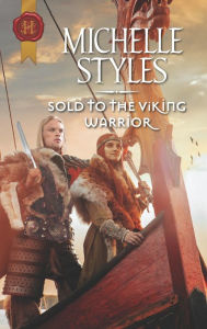 Title: Sold to the Viking Warrior, Author: Michelle Styles