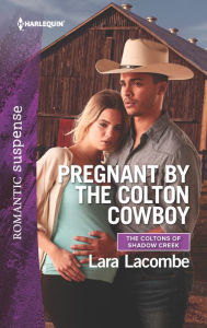 Title: Pregnant by the Colton Cowboy, Author: Lara Lacombe