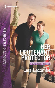 Title: Her Lieutenant Protector, Author: Lara Lacombe