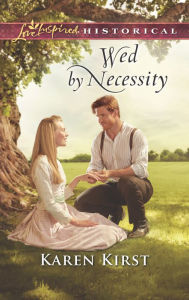 Title: Wed by Necessity, Author: Karen Kirst