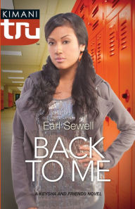 Title: Back to Me (Harlequin Kimani TRU Series), Author: Earl Sewell