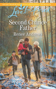 Title: Second Chance Father, Author: Renee Andrews