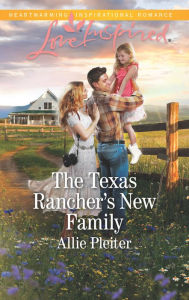 Title: The Texas Rancher's New Family, Author: Allie Pleiter