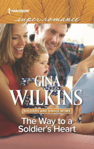 Title: The Way to a Soldier's Heart, Author: Gina Wilkins