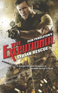 Title: Syrian Rescue (Executioner Series #442), Author: Don Pendleton