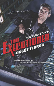 Title: Uncut Terror (Executioner Series #443), Author: Don Pendleton