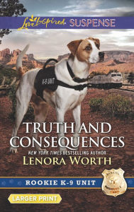 Title: Truth and Consequences, Author: Lenora Worth