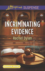 Title: Incriminating Evidence, Author: Rachel Dylan