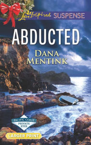 Title: Abducted, Author: Dana Mentink