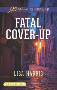 Title: Fatal Cover-Up, Author: Lisa Harris