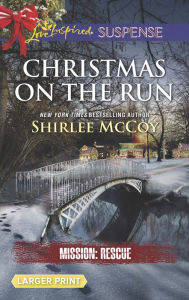 Title: Christmas on the Run, Author: Shirlee McCoy