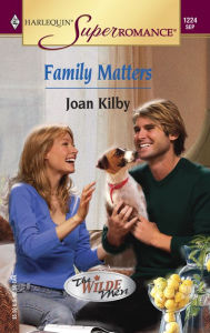 Title: Family Matters (Harlequin Super Romance #1224), Author: Joan Kilby