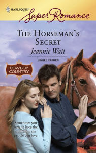 Title: The Horseman's Secret (Harlequin Super Romance #1444), Author: Jeannie Watt