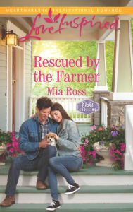 Title: Rescued by the Farmer, Author: Mia Ross