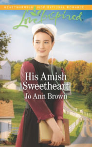 Title: His Amish Sweetheart, Author: Jo Ann Brown