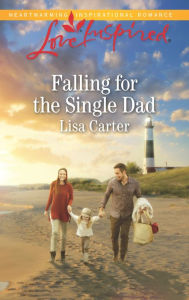 Title: Falling for the Single Dad, Author: Lisa Carter