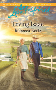 Title: Loving Isaac, Author: Rebecca Kertz