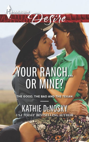 Your Ranch...Or Mine? (Harlequin Desire Series #2299)