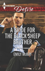 Title: A Bride for the Black Sheep Brother (Harlequin Desire Series #2309), Author: Emily McKay