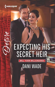 Title: Expecting His Secret Heir, Author: Dani Wade