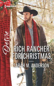 Title: Rich Rancher for Christmas, Author: Sarah M. Anderson