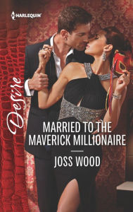 Title: Married to the Maverick Millionaire, Author: Joss Wood