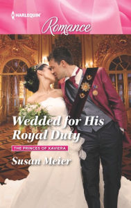 Title: Wedded for His Royal Duty, Author: Susan Meier