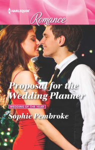 Title: Proposal for the Wedding Planner, Author: Sophie Pembroke