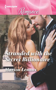 Title: Stranded with the Secret Billionaire, Author: Marion Lennox