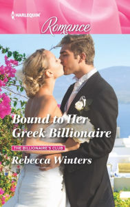 Title: Bound to Her Greek Billionaire, Author: Rebecca Winters