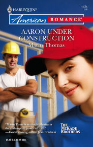 Title: Aaron under Construction (Harlequin American Romance Series #1124), Author: Marin Thomas