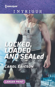 Title: Locked, Loaded and SEALed, Author: Carol Ericson