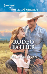 Title: Rodeo Father, Author: Mary Sullivan