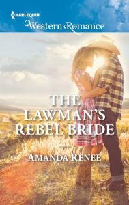 Title: The Lawman's Rebel Bride, Author: Amanda Renee